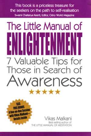 Little Manual of Enlightenment, The – 7 Valuable Tips for Those in Search of Awareness de Vikas Malkani