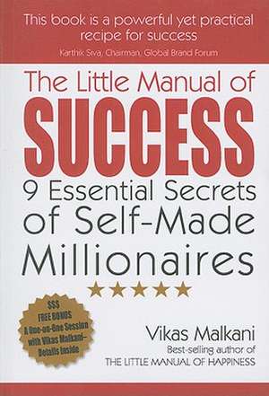 Little Manual of Success, The – 9 Essential Secrets of Self–Made Millionaires de Vikas Malkani