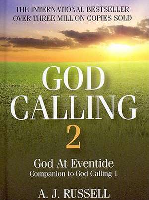 God Calling 2 – God At Eventide–companion to God Calling 1 de A. Russell