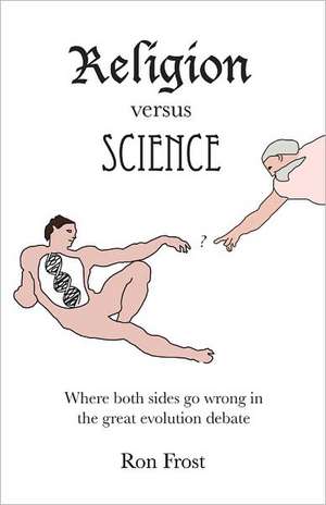 Religion Versus Science de Ron Frost