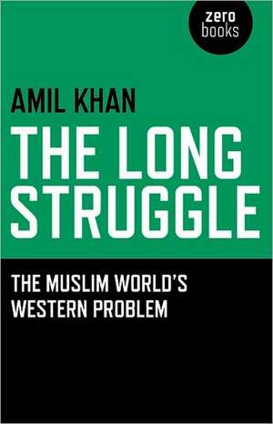 The Long Struggle de Amil Khan