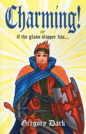 Charming! – If the glass slipper fits... de Gregory Dark