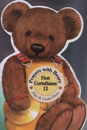 Prayers with Bears: First Corinthians 13 de Alan And Linda Parry