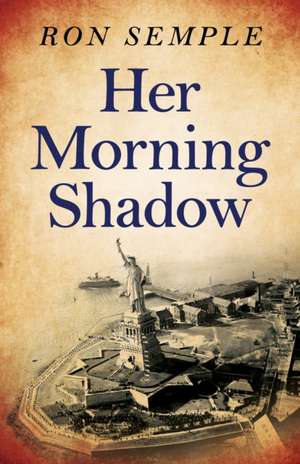 Her Morning Shadow de Ron Semple