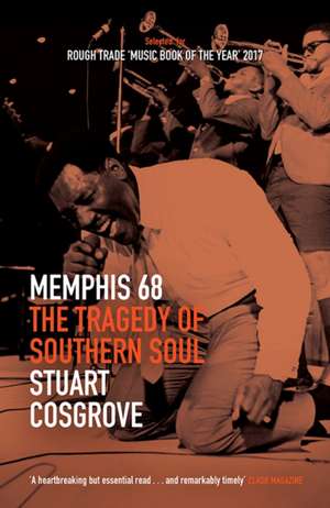 Memphis 68 de Stuart Cosgrove