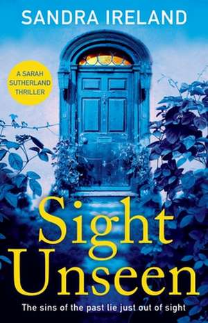 Sight Unseen de Sandra Ireland