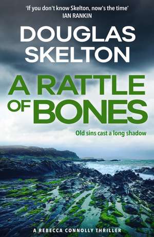 A Rattle of Bones de Douglas Skelton