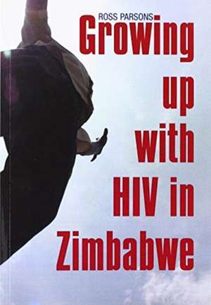 Growing up with HIV in Zimbabwe – One day this will all be over de Ross Parsons