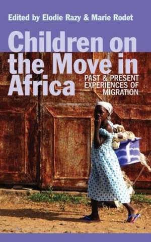 Children on the Move in Africa – Past and Present Experiences of Migration de Elodie Razy