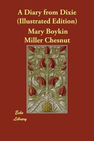 A Diary from Dixie (Illustrated Edition) de Mary Boykin Miller Chesnut