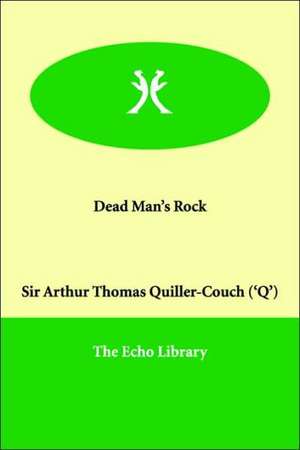 Dead Man's Rock de Arthur Quiller-Couch