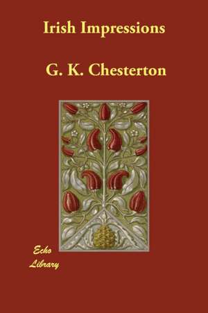 Irish Impressions de G. K. Chesterton