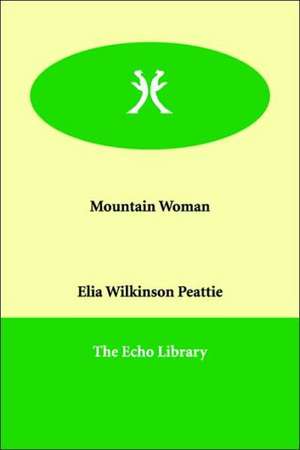 Mountain Woman de Elia Wilkinson Peattie