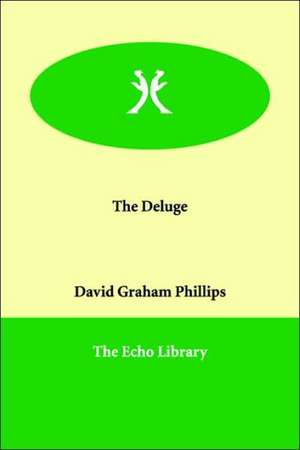 The Deluge de David Graham Phillips