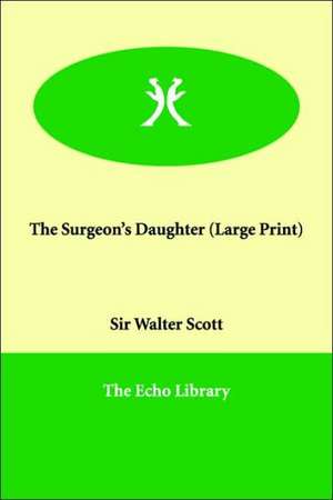 The Surgeon's Daughter de Walter Scott