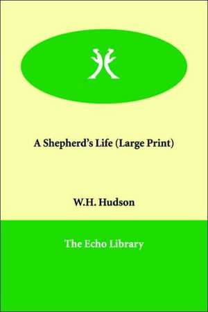 A Shepherd's Life de W H Hudson