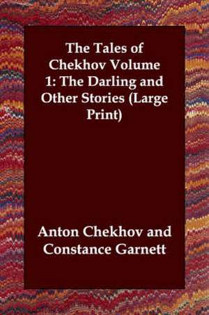 The Tales of Chekhov, Volume 1: The Darling and Other Stories de Anton Pavlovich Chekhov