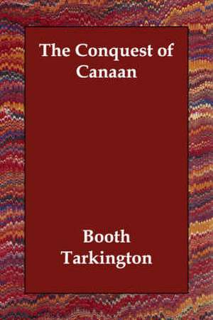 The Conquest of Canaan de Booth Tarkington