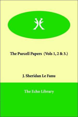 The Purcell Papers (Vols 1, 2 & 3.) de Joseph Sheridan Le Fanu