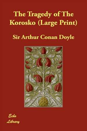 The Tragedy of the Korosko de Arthur Conan Doyle