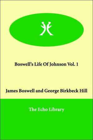 Boswell's Life Of Johnson Vol. 1 de James Boswell