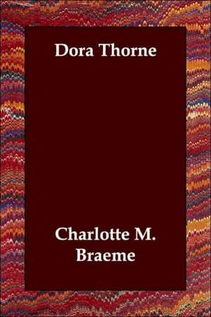 Dora Thorne de Charlotte M. Braeme