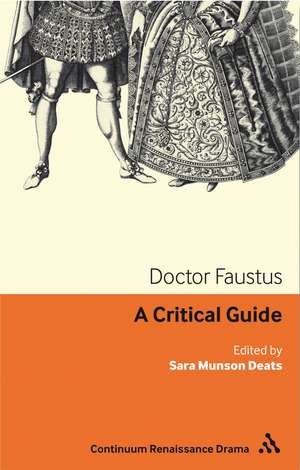 Doctor Faustus: A critical guide de Professor Sara Munson Deats