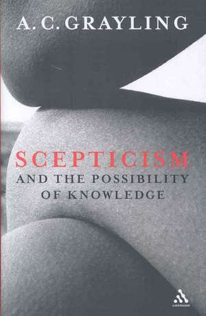 Scepticism and the Possibility of Knowledge de Professor A. C. Grayling