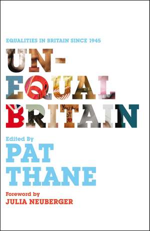 Unequal Britain: Equalities in Britain since 1945 de Professor Pat Thane