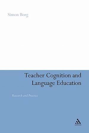 Teacher Cognition and Language Education: Research and Practice de Dr. Simon Borg