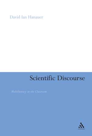 Scientific Discourse: Multiliteracy in the Classroom de David Ian Hanauer