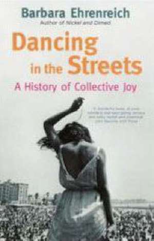 Dancing In The Streets de Barbara Ehrenreich