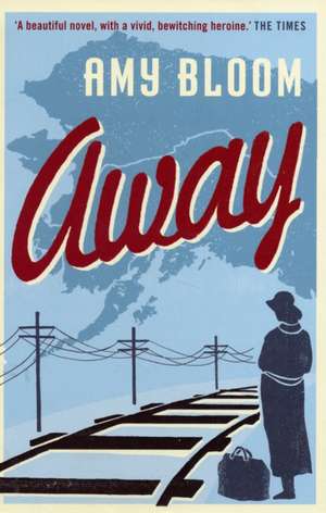 Away de Amy Bloom