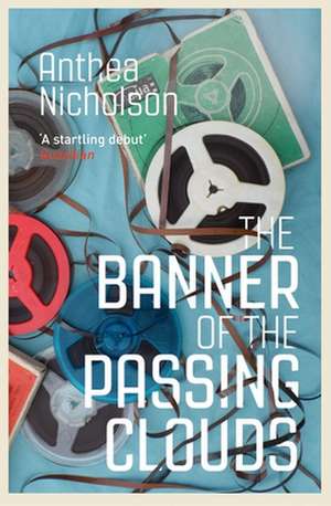 The Banner of the Passing Clouds de Anthea Nicholson