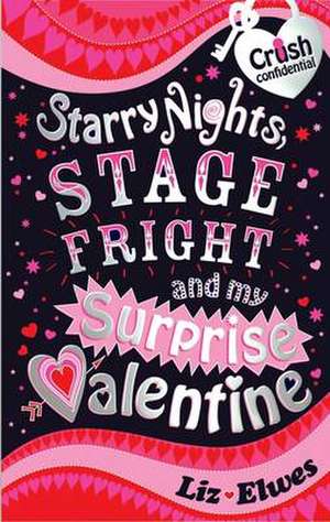 Starry Nights, Stage Fright and My Surprise Valentine de LIZ ELWES