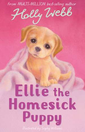 Ellie the Homesick Puppy de Holly Webb