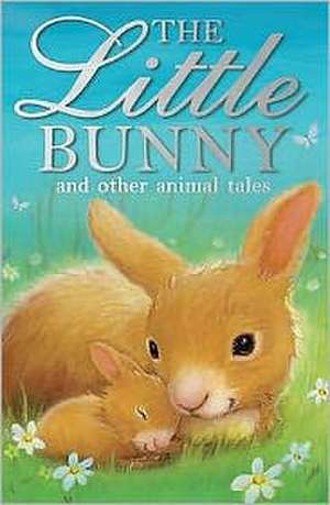 The Little Bunny and Other Animal Tales de Alison Edgson