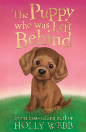 The Puppy who was Left Behind de Holly Webb