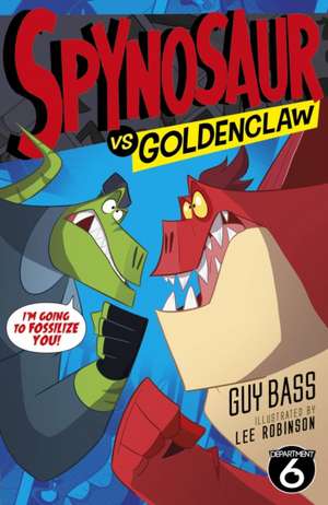 Spynosaur vs. Goldenclaw de Guy Bass