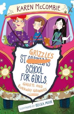 St Grizzle's School for Girls, Ghosts and Runaway Grannies de Karen McCombie