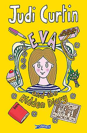 Eva and the Hidden Diary: The Official Biography de Judi Curtin