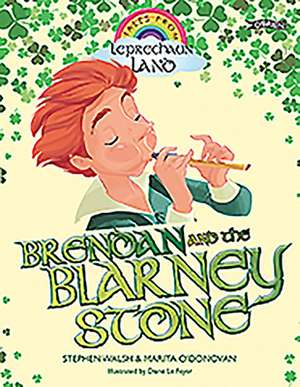 Brendan and the Blarney Stone de Stephen Walsh