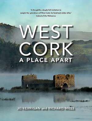 West Cork: A Place Apart de Jo Kerrigan