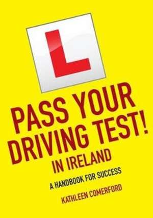 Pass Your Driving Test in Ireland de Kathleen Comerford