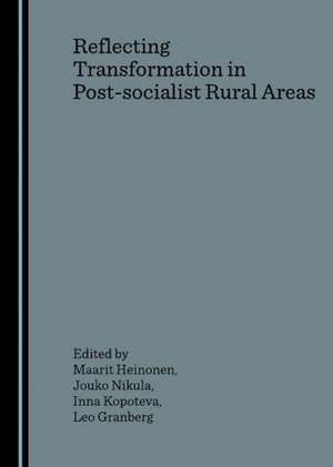 Reflecting Transformation in Post-Socialist Rural Areas de Leo Granberg