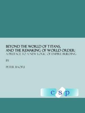 Beyond the World of Titans & T de Peter PH. D . Baofu