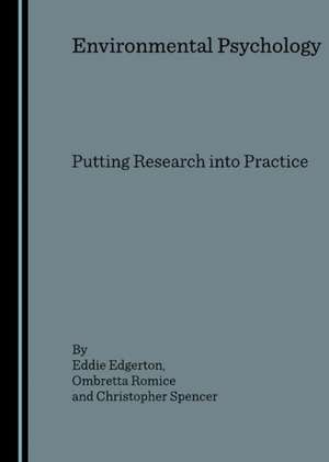 Environmental Psychology: Putting Research Into Practice de Eddie Edgerton