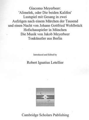 Giacomo Meyerbeer: 'Alimelek, Oder Die Beiden Kalifen' de Robert Ignatius Letellier
