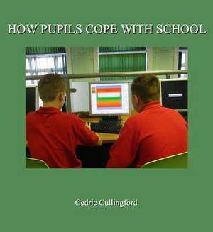 How Pupils Cope with School de Cedric Cullingford