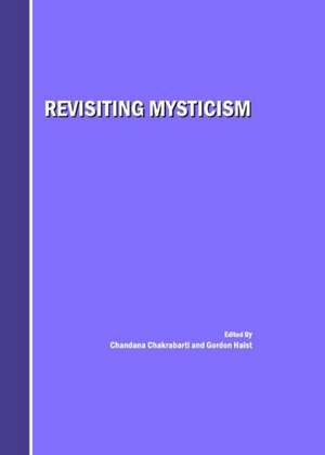 Revisiting Mysticism de Chandana Chakrabarti